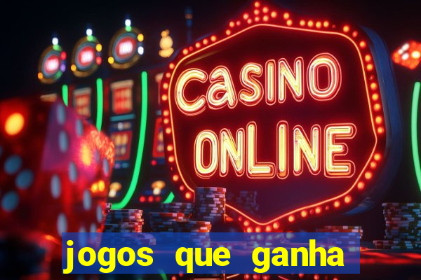 jogos que ganha dinheiro de verdade sem depositar